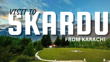 Hodophile Adventures has cheap Skardu tour packages by air from Karachi
